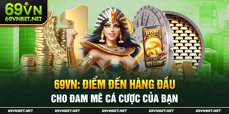 69VN - Nền tảng casino giải trí trực tuyến hàng đầu